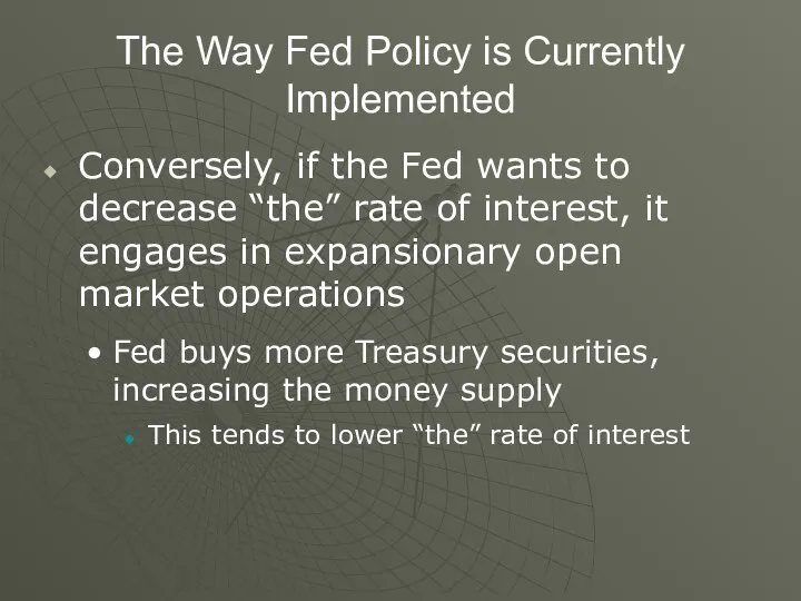 The Way Fed Policy is Currently Implemented Conversely, if the