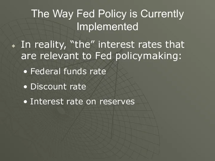The Way Fed Policy is Currently Implemented In reality, “the” interest rates that