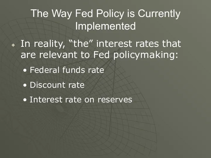 The Way Fed Policy is Currently Implemented In reality, “the”