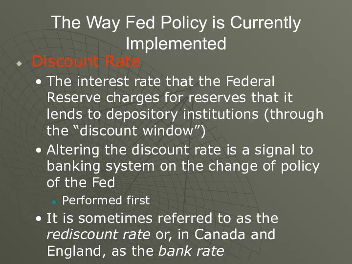 The Way Fed Policy is Currently Implemented Discount Rate The