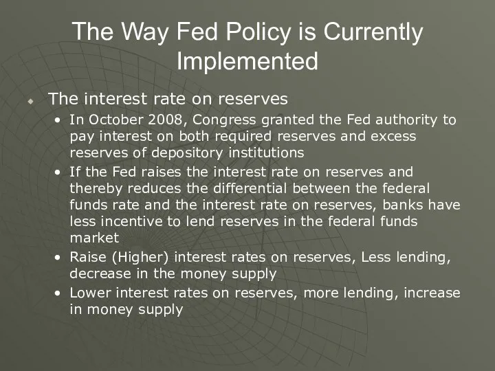 The Way Fed Policy is Currently Implemented The interest rate on reserves In