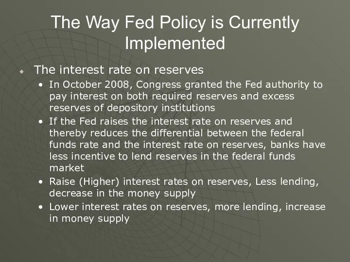 The Way Fed Policy is Currently Implemented The interest rate