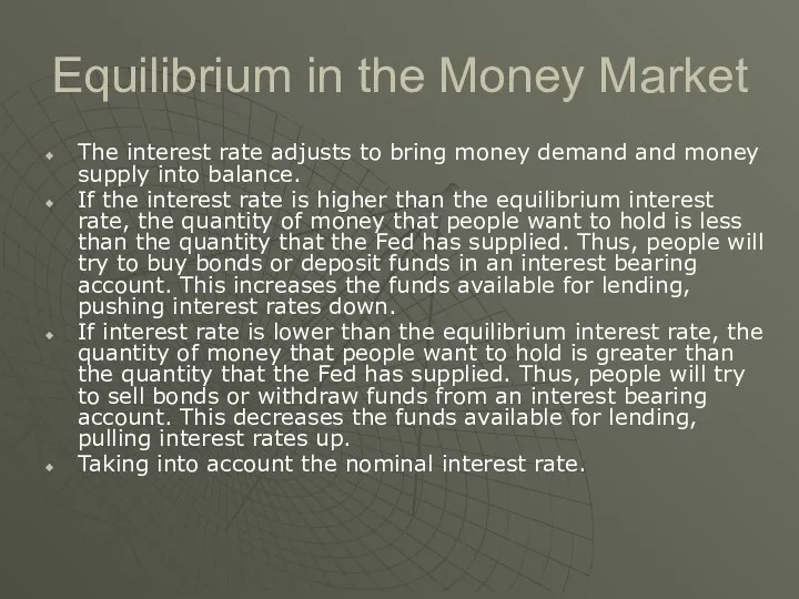 Equilibrium in the Money Market The interest rate adjusts to