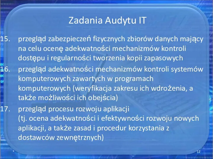 Zadania Audytu IT przegląd zabezpieczeń fizycznych zbiorów danych mający na celu ocenę adekwatności