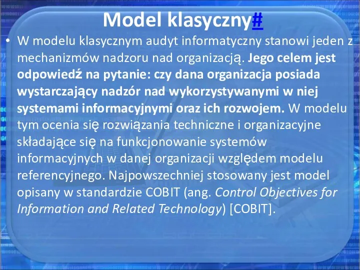 Model klasyczny# W modelu klasycznym audyt informatyczny stanowi jeden z mechanizmów nadzoru nad