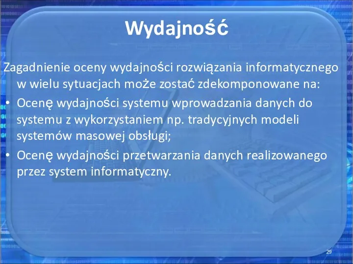 Wydajność Zagadnienie oceny wydajności rozwiązania informatycznego w wielu sytuacjach może