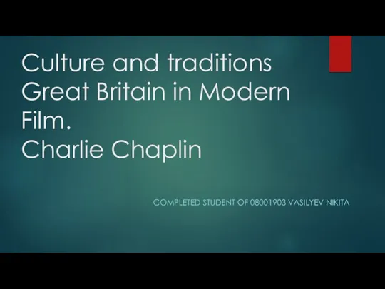 Culture and traditions Great Britain in Modern Film. Charlie Chaplin
