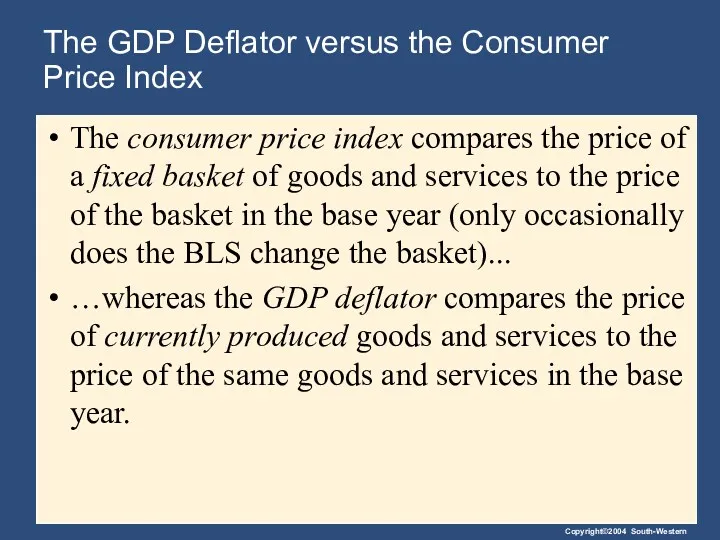 The GDP Deflator versus the Consumer Price Index The consumer
