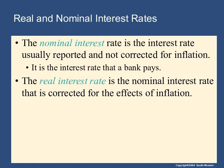 Real and Nominal Interest Rates The nominal interest rate is