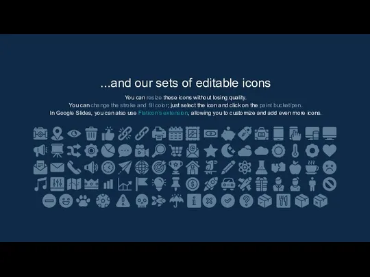 ...and our sets of editable icons You can resize these icons without losing