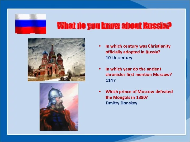 What do you know about Russia? In which century was