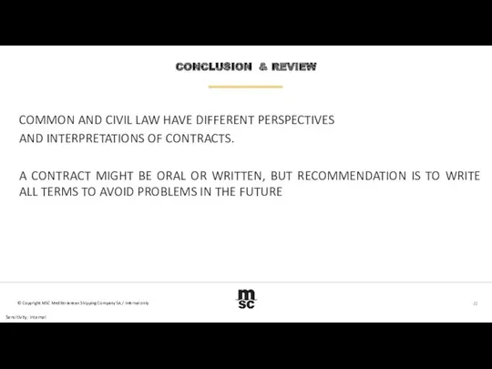 COMMON AND CIVIL LAW HAVE DIFFERENT PERSPECTIVES AND INTERPRETATIONS OF