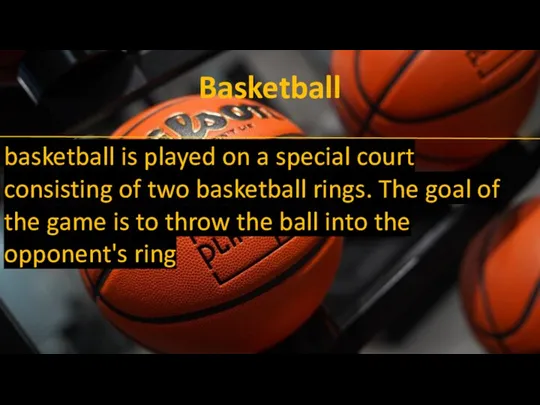 Basketball basketball is played on a special court consisting of
