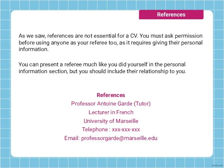 As we saw, references are not essential for a CV.