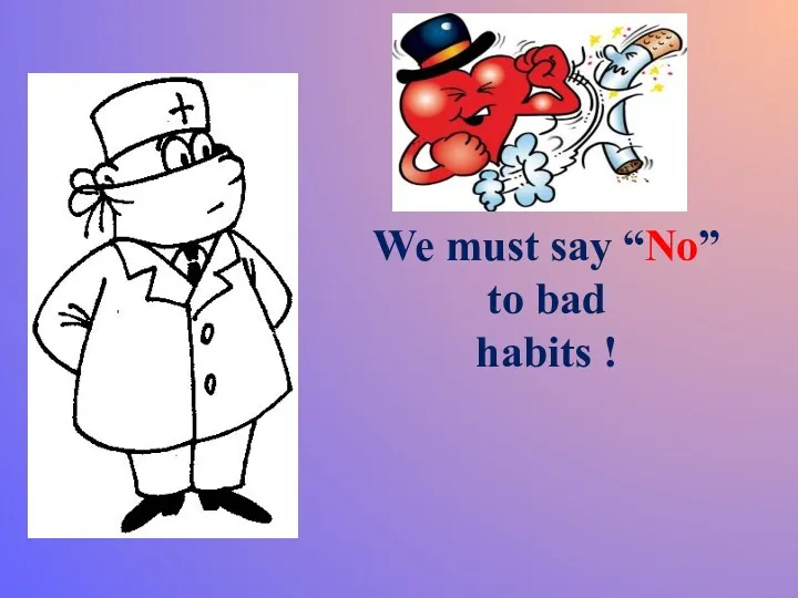 We must say “No” to bad habits !