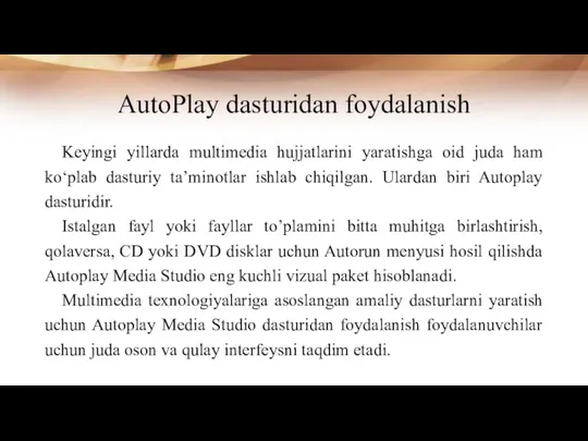 AutoPlay dasturidan foydalanish Keyingi yillarda multimedia hujjatlarini yaratishga oid juda