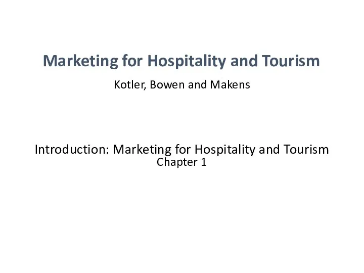 Marketing for Hospitality and Tourism. Introduction: Marketing for Hospitality and Tourism. Chapter 1