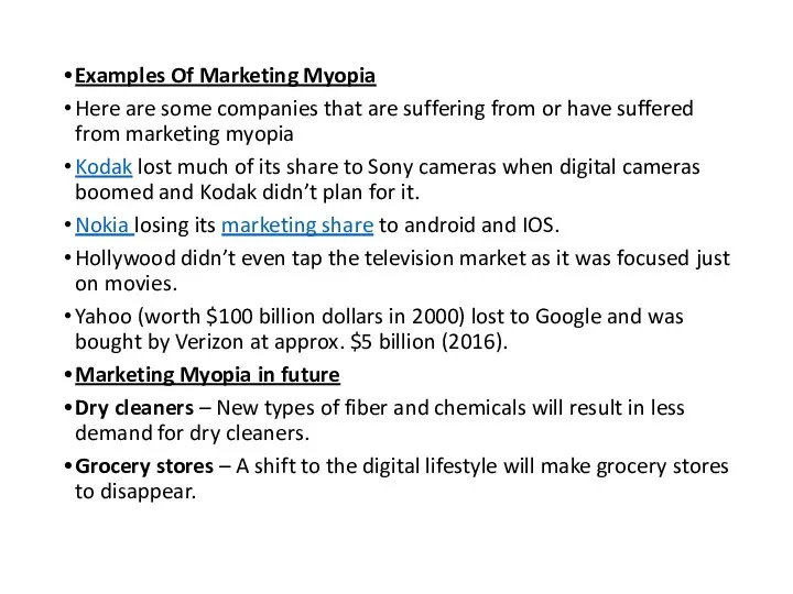 Examples Of Marketing Myopia Here are some companies that are suffering from or