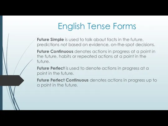 English Tense Forms Future Simple is used to talk about