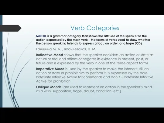 Verb Categories MOOD is a grammar category that shows the