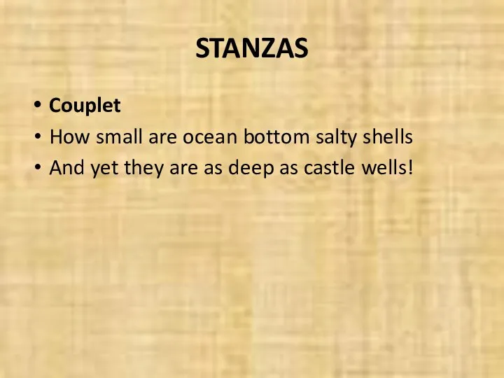 STANZAS Couplet How small are ocean bottom salty shells And