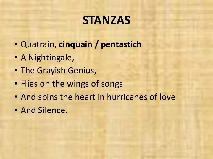 STANZAS Quatrain, cinquain / pentastich A Nightingale, The Grayish Genius,