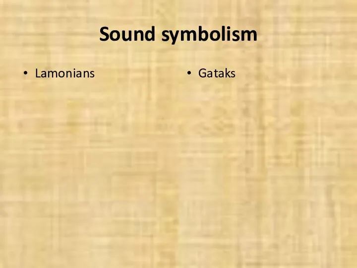 Sound symbolism Lamonians Gataks