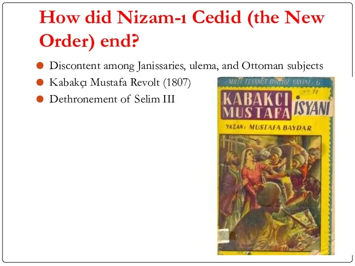 How did Nizam-ı Cedid (the New Order) end? Discontent among