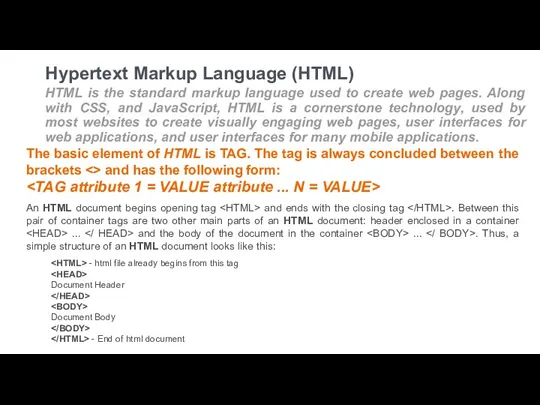 Hypertext Markup Language (HTML) HTML is the standard markup language