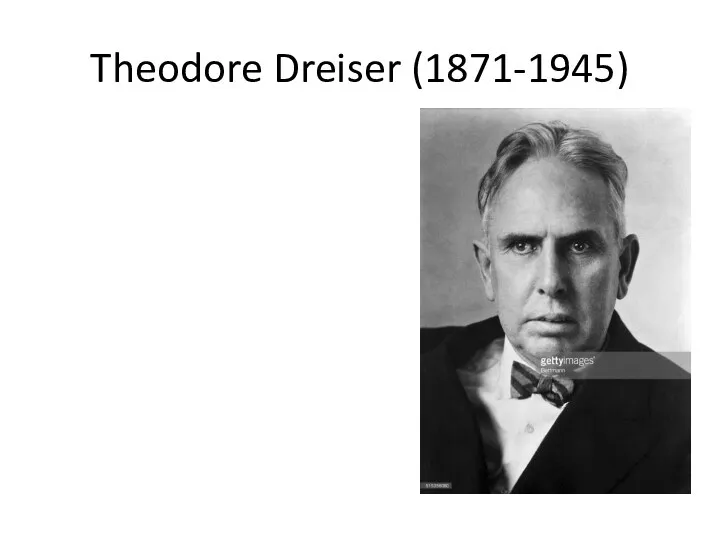 Theodore Dreiser (1871-1945)