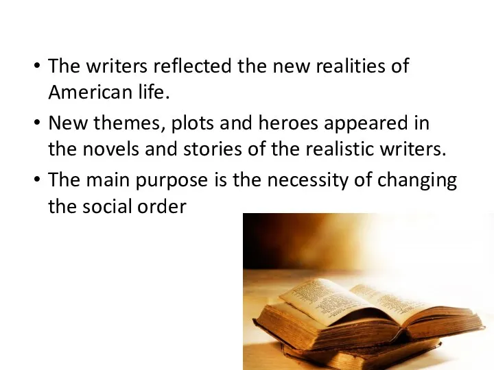 The writers reflected the new realities of American life. New