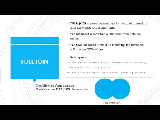 FULL JOIN FULL JOIN creates the result-set by combining result