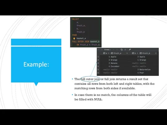 Example: The full outer join or full join returns a