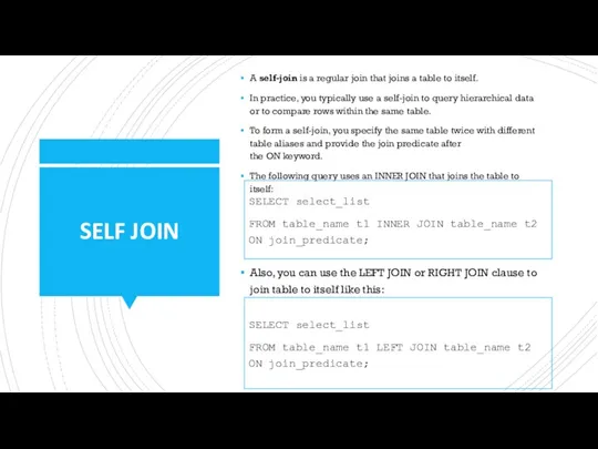 SELF JOIN A self-join is a regular join that joins