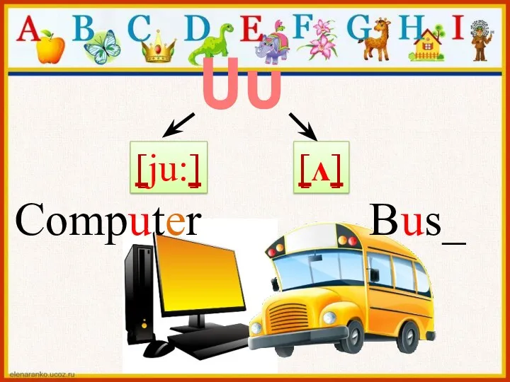 Uu [ju:] [ʌ] Computer Bus_