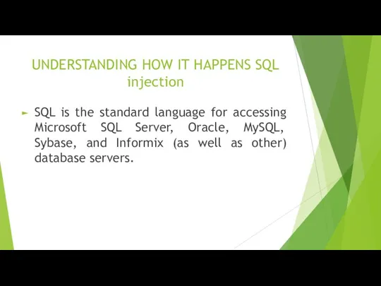 UNDERSTANDING HOW IT HAPPENS SQL injection SQL is the standard
