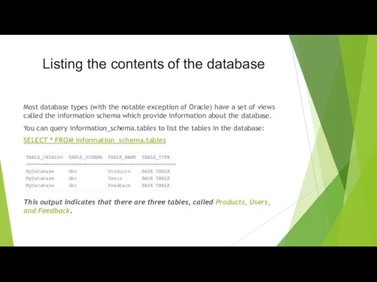 Listing the contents of the database Most database types (with