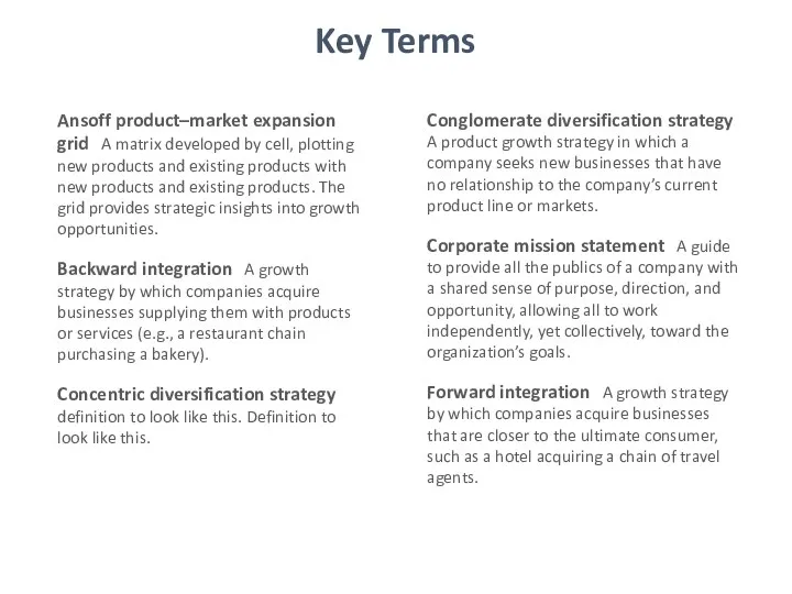 Key Terms Ansoff product–market expansion grid A matrix developed by cell, plotting new