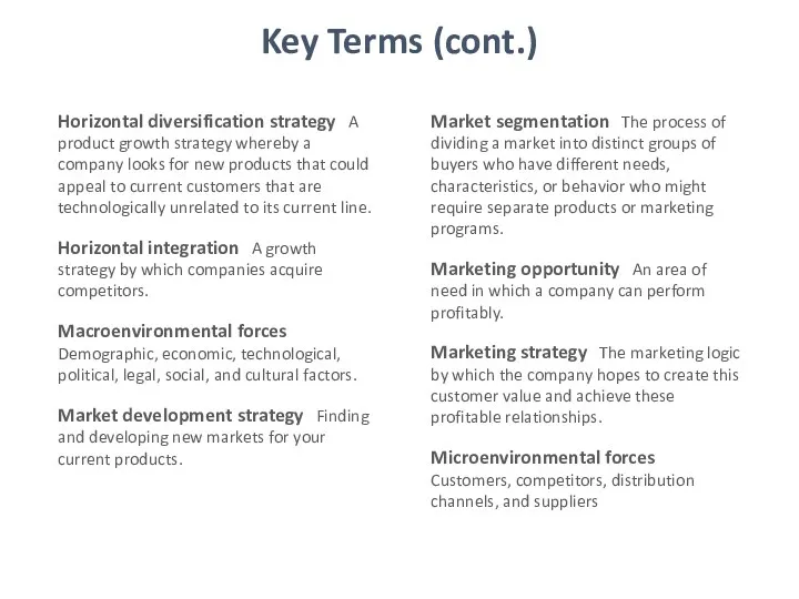 Key Terms (cont.) Horizontal diversification strategy A product growth strategy