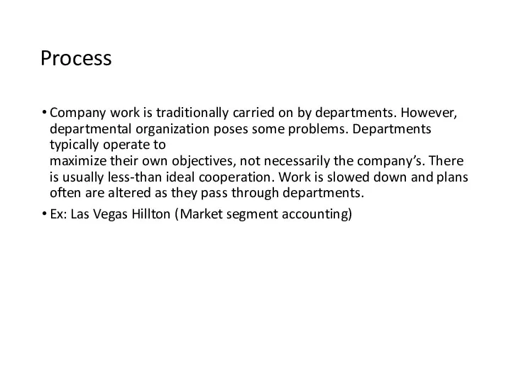 Process Company work is traditionally carried on by departments. However, departmental organization poses
