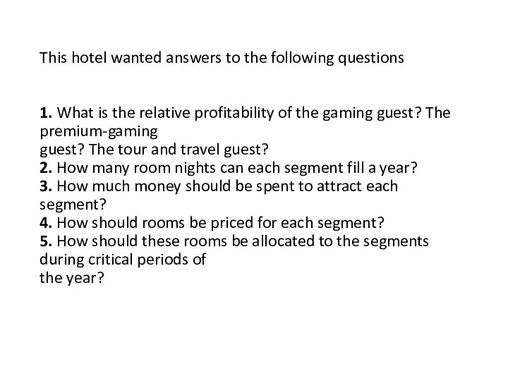 This hotel wanted answers to the following questions 1. What is the relative