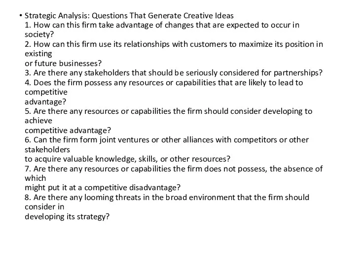Strategic Analysis: Questions That Generate Creative Ideas 1. How can this firm take