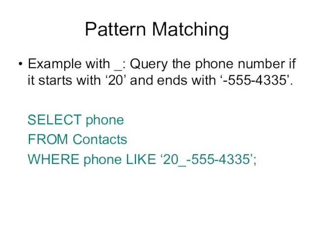 Pattern Matching Example with _: Query the phone number if