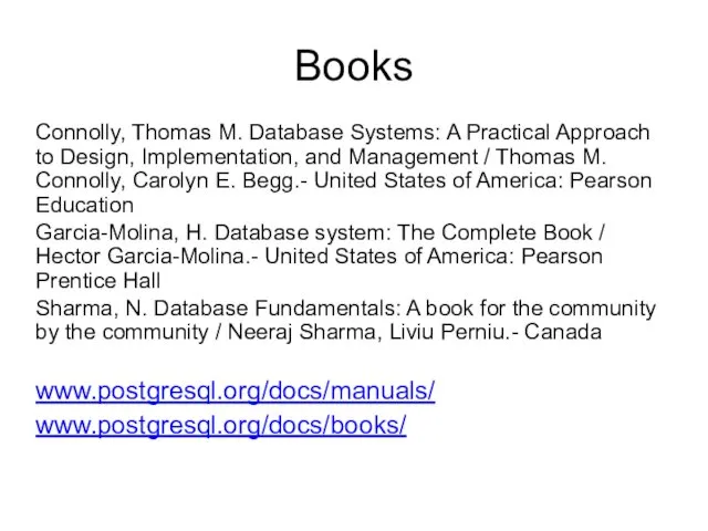 Books Connolly, Thomas M. Database Systems: A Practical Approach to