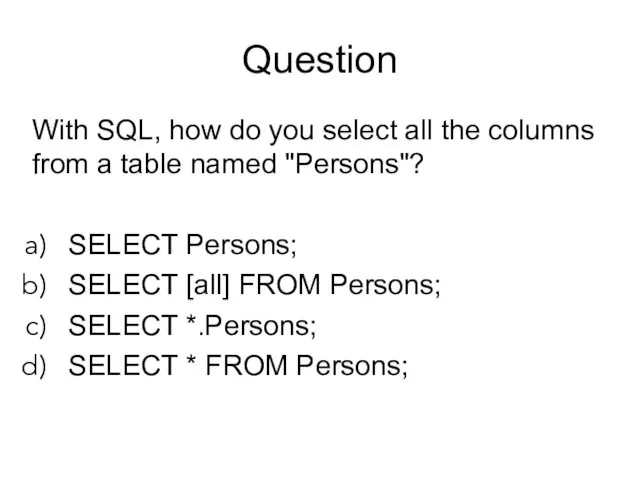 Question With SQL, how do you select all the columns