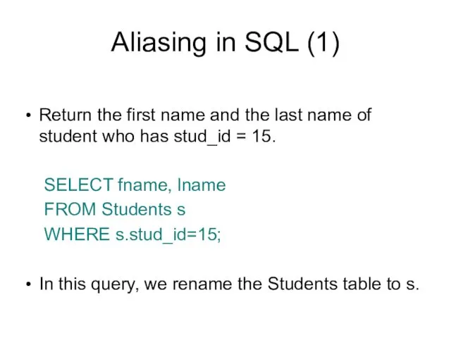 Aliasing in SQL (1) Return the first name and the