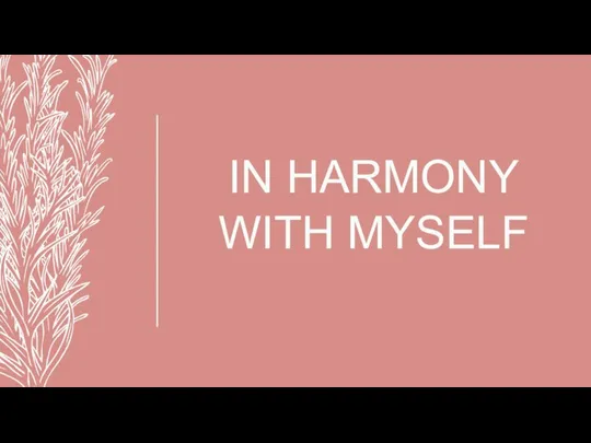 In harmony with myself