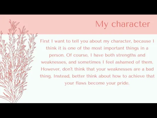 My character First I want to tell you about my character, because I