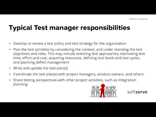 Typical Test manager responsibilities Develop or review a test policy