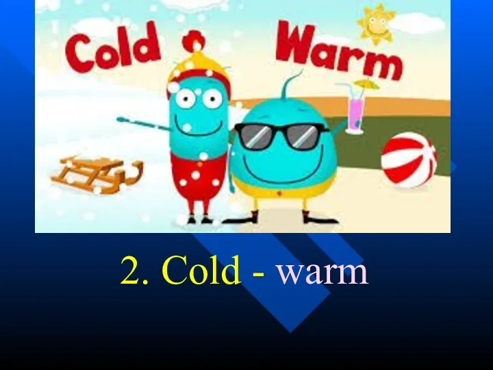 2. Cold - warm